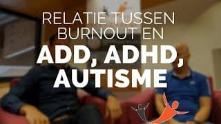 Enrico de Krijger over burn-out en ADD, ADHD en Autisme