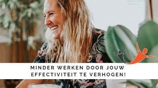 Minder werken door het verhogen van je effectiviteit